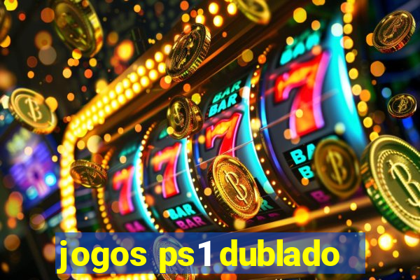 jogos ps1 dublado